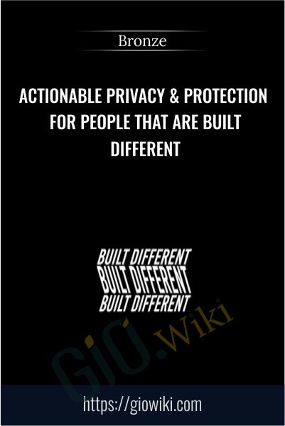 Actionable Privacy & Protection for People that are Built Different - Bronze