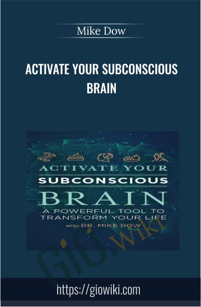Activate Your Subconscious Brain - Mike Dow