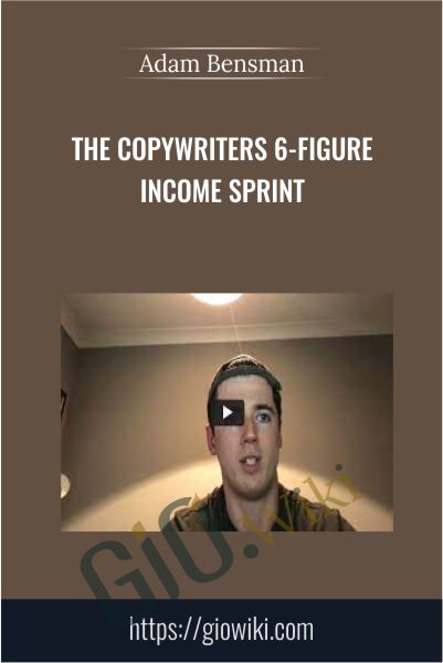 The Copywriters 6-Figure Income Sprint - Adam Bensman