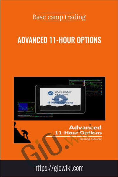 Advanced 11-Hour Options - Base Camp Trading