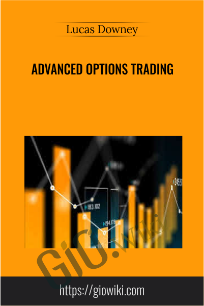 Advanced Options Trading - Lucas Downey
