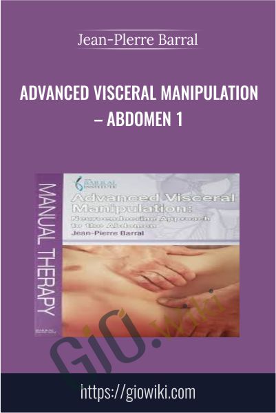 Advanced Visceral Manipulation – Abdomen 1 - Jean-Plerre Barral