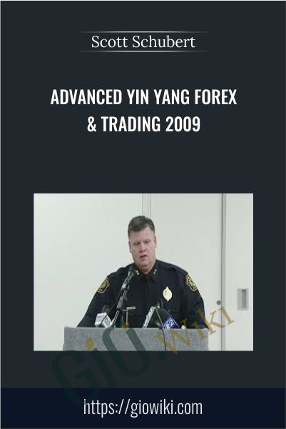 Advanced Yin Yang Forex & Trading 2009 - Scott Schubert