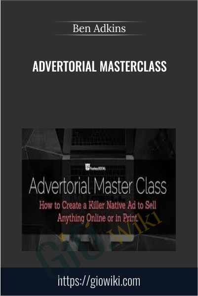 Advertorial Masterclass - Ben Adkins