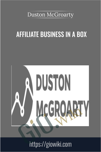 Affiliate Business in a Box - Duston McGroarty