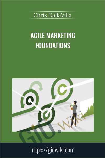 Agile Marketing Foundations - Chris DallaVilla