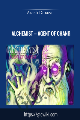 Alchemist – Agent of Change - Arash Dibazar