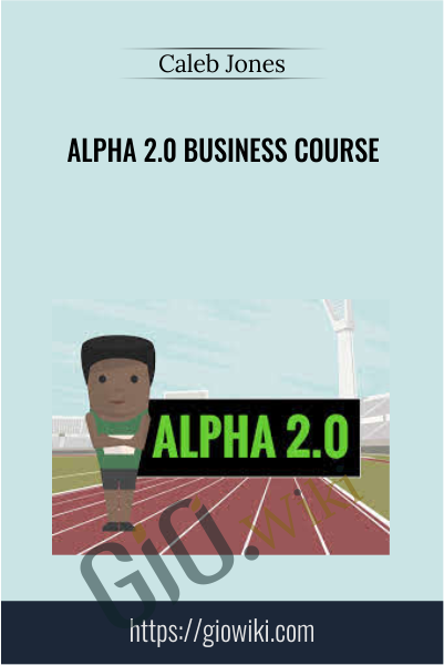 Alpha 2.0 Business Course - Caleb Jones