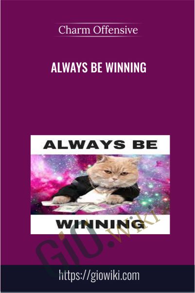 Always Be Winning - Charm Offensive