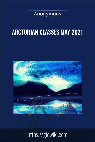 Arcturian Classes May 2021