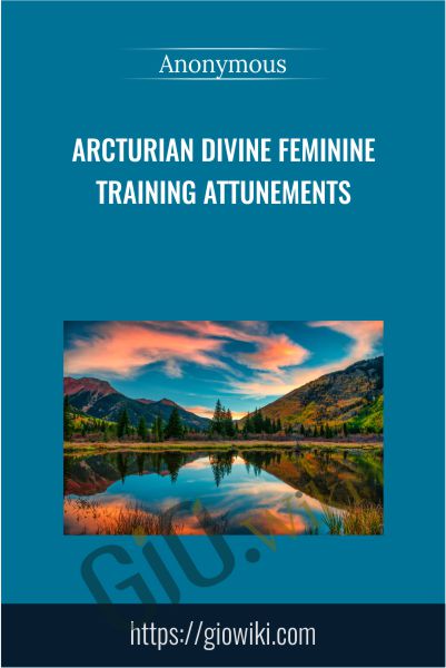 Arcturian Divine Feminine Training Attunements