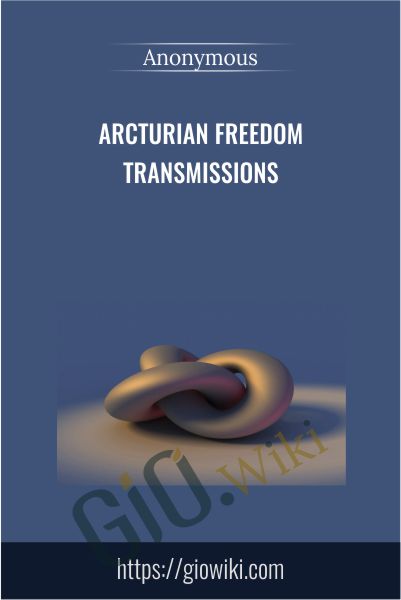 Arcturian Freedom Transmissions