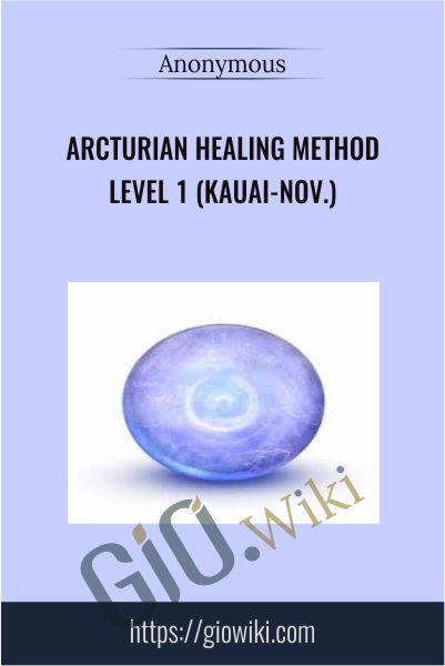 Arcturian Healing Method Level 1 (Kauai-Nov.)
