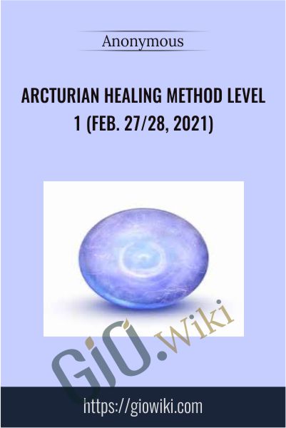 Arcturian Healing Method Level 1 (Feb. 27/28, 2021)