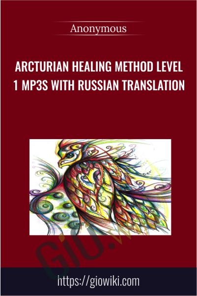 Arcturian Healing Method Level 1 mp3s with Russian Translation