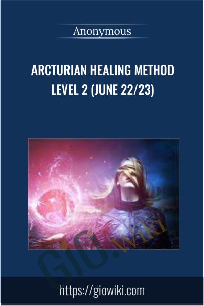 Arcturian Healing Method Level 2 (June 22/23)