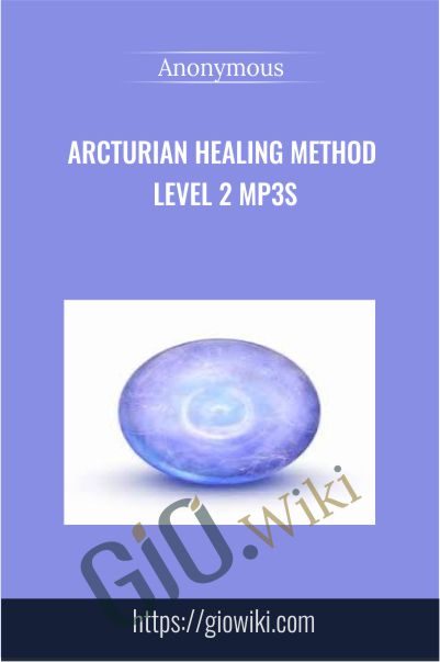 Arcturian Healing Method Level 2 mp3s
