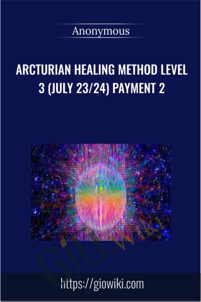 Arcturian Healing Method Level 3 (July 23/24) Payment 2
