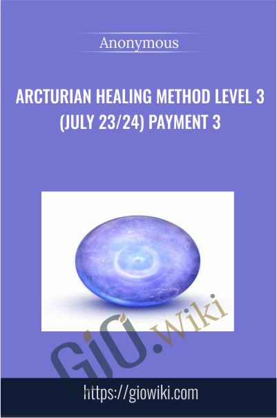 Arcturian Healing Method Level 3 (July 23/24) Payment 3