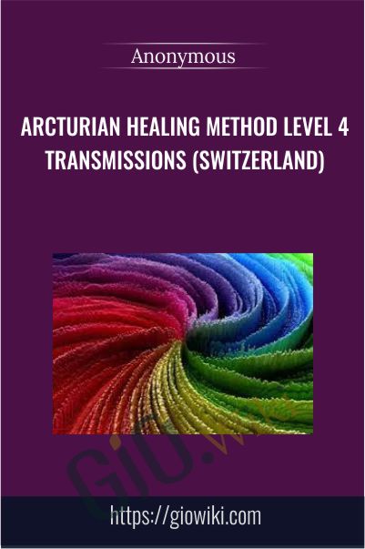 Arcturian Healing Method Level 4 Transmissions (Switzerland)