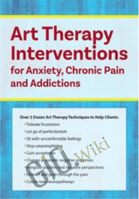 Art Therapy Interventions for Anxiety, Chronic Pain and Addictions - Pamela G. Malkoff Hayes