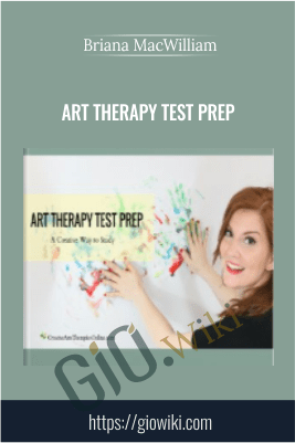Art Therapy Test Prep - Briana MacWilliam