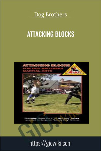 Attacking Blocks - Dog Brothers