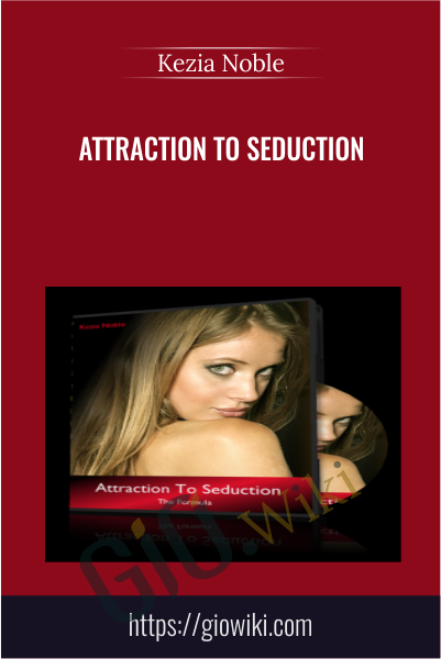 Attraction to Seduction - Kezia Noble