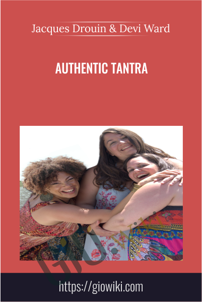 Authentic Tantra - Jacques Drouin & Devi Ward