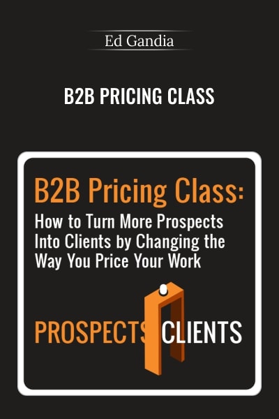 B2B Pricing Class - Ed Gandia