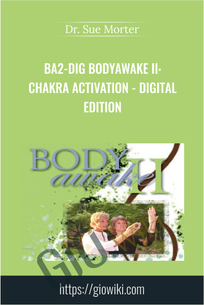 BA2-DIG BodyAwake II: Chakra Activation - Digital Edition - Dr. Sue Morter
