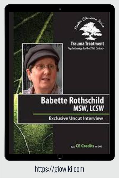 Babette Rothschild Full Interview - Trauma Treatment - Psychotherapy for the 21st Century - Babette Rothschild