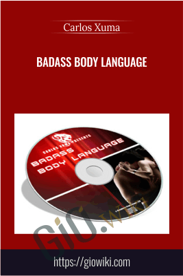 Badass Body Language - Carlos Xuma