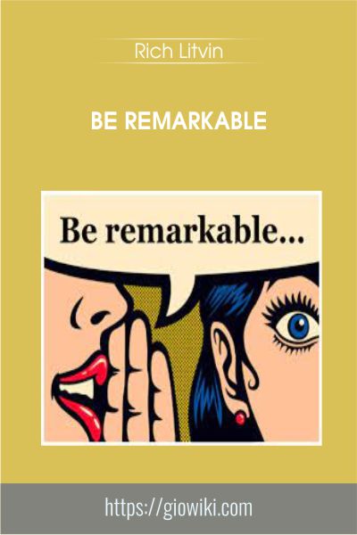Be Remarkable - Rich Litvin
