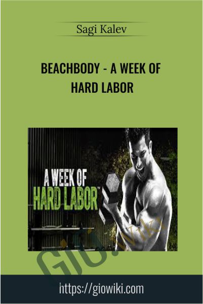 Beachbody - A Week Of Hard Labor with Sagi Kalev