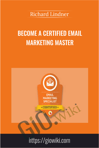 Become a Certified Email Marketing Master - Richard Lindner