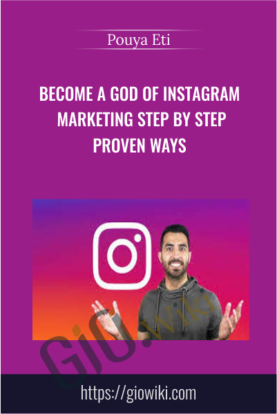 Become a God of Instagram Marketing Step by Step proven ways - Pouya Eti