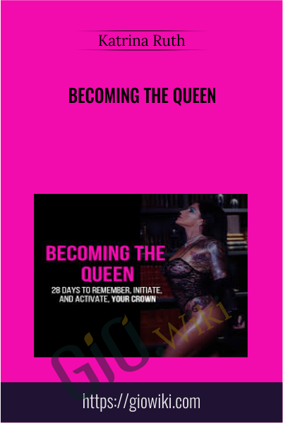 Becoming the Queen - Katrina Ruth
