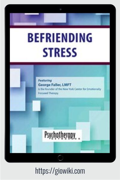 Befriending Stress - George Faller