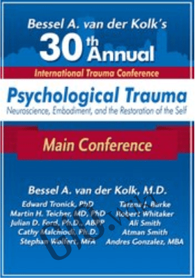Bessel A. van der Kolk's 30th Annual Trauma Conference: Main Conference *Pre-Order* - Bessel Van der Kolk ,  Tarana Burke ,  Robert Whitaker ...