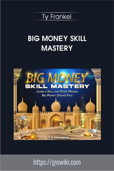 Big Money Skill Mastery - Ty Frankel