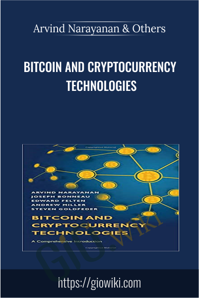 Bitcoin and Cryptocurrency Technologies - Arvind Narayanan & Others