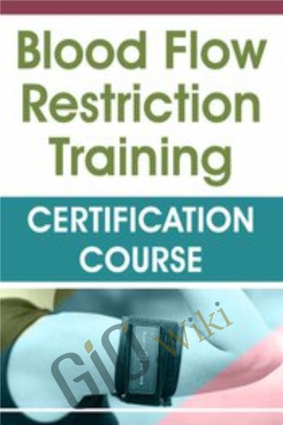 Blood Flow Restriction Training Certification Course - Craig W Lindell & Michael Lau