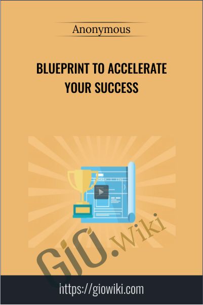 Blueprint To Accelerate Your Success