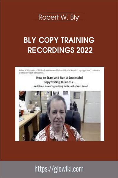 Bly Copy Training Recordings 2022 - Robert W. Bly