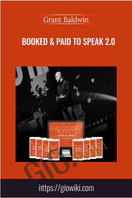 Booked & Paid to Speak 2.0 – Grant Baldwin