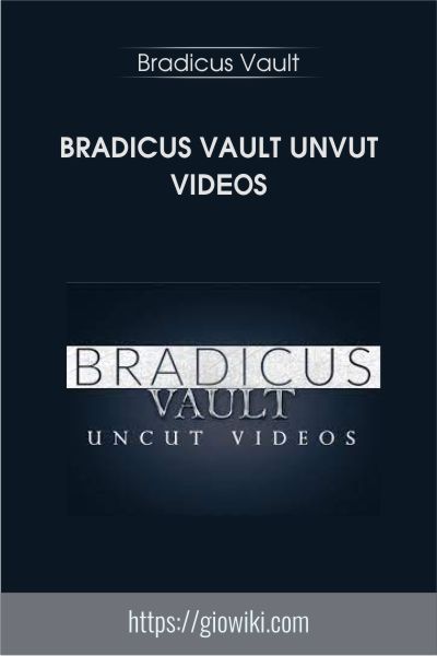 Bradicus Vault UNVUT VIDEOS - Bradicus Vault