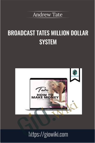 Broadcast Tates Million Dollar System - Andrew Tate