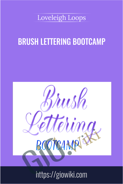 Brush Lettering Bootcamp - Loveleigh Loops