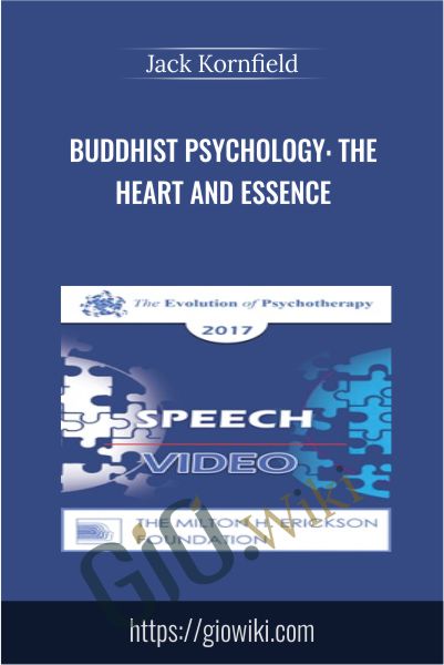 Buddhist Psychology: The Heart and Essence - Jack Kornfield